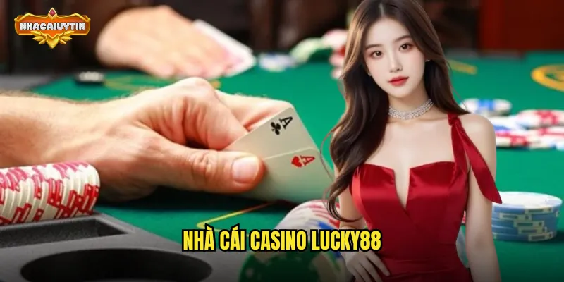 nhà cái casino Lucky88