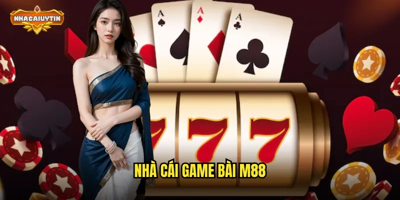 nhà cái game bài M88