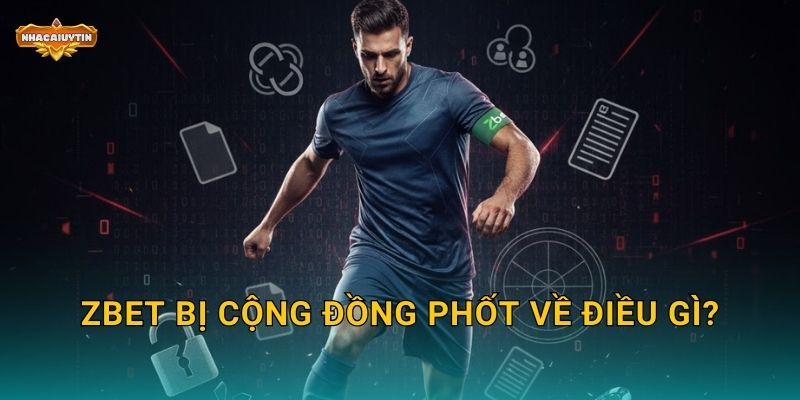 ZBET bị cộng đồng phốt về điều gì?