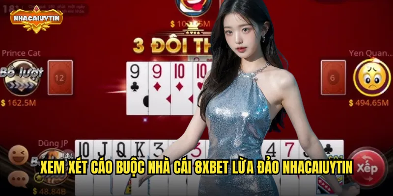Xem xét cáo buộc nhà cái 8XBET lừa đảo nhacaiuytin