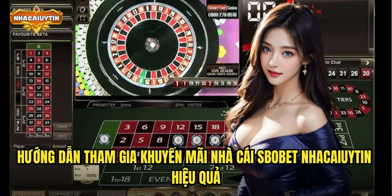 Hướng dẫn tham gia khuyến mãi nhà cái SBOBET nhacaiuytin hiệu quả