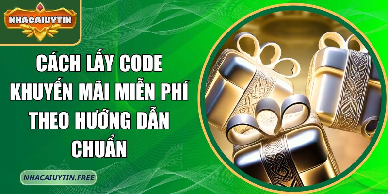 Cách lấy code khuyến mãi miễn phí